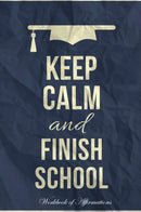 Keep Calm Finish School Workbook of Affirmations Keep Calm Finish School Workbook of Affirmations: Bullet Journal, Food Diary, Recipe Notebook, Planner, To Do List, Scrapbook, Academic Notepad