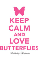 Keep Calm Love Butterflies Workbook of Affirmations Keep Calm Love Butterflies Workbook of Affirmations: Bullet Journal, Food Diary, Recipe Notebook, Planner, To Do List, Scrapbook, Academic Notepad