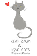 Keep Calm Love Cats Workbook of Affirmations Keep Calm Love Cats Workbook of Affirmations: Bullet Journal, Food Diary, Recipe Notebook, Planner, To Do List, Scrapbook, Academic Notepad