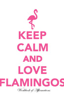 Keep Calm Love Flamingos Workbook of Affirmations Keep Calm Love Flamingos Workbook of Affirmations: Bullet Journal, Food Diary, Recipe Notebook, Planner, To Do List, Scrapbook, Academic Notepad