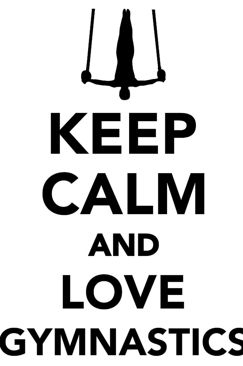 Keep Calm Love Gymnastics Workbook of Affirmations Keep Calm Love Gymnastics Workbook of Affirmations: Bullet Journal, Food Diary, Recipe Notebook, Planner, To Do List, Scrapbook, Academic Notepad