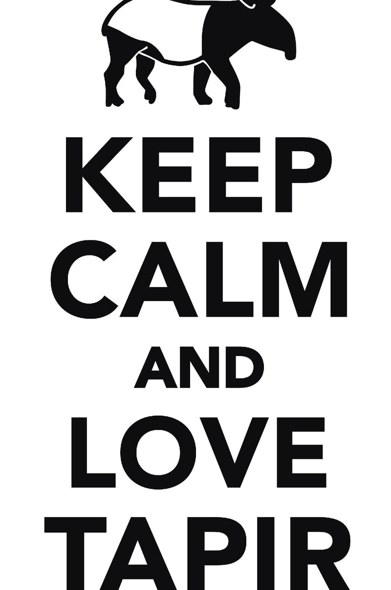 Keep Calm Love Tapir Workbook of Affirmations Keep Calm Love Tapir Workbook of Affirmations: Bullet Journal, Food Diary, Recipe Notebook, Planner, To Do List, Scrapbook, Academic Notepad