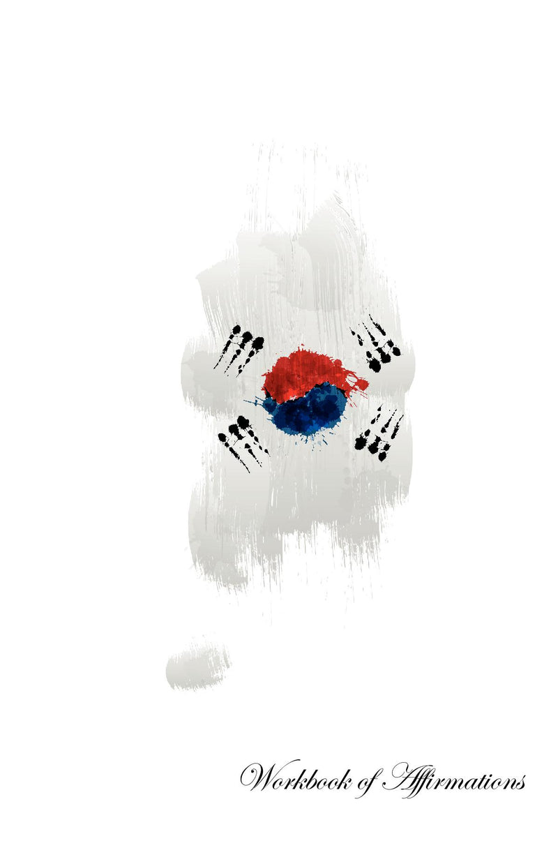 South Korea Workbook of Affirmations South Korea Workbook of Affirmations: Bullet Journal, Food Diary, Recipe Notebook, Planner, To Do List, Scrapbook, Academic Notepad