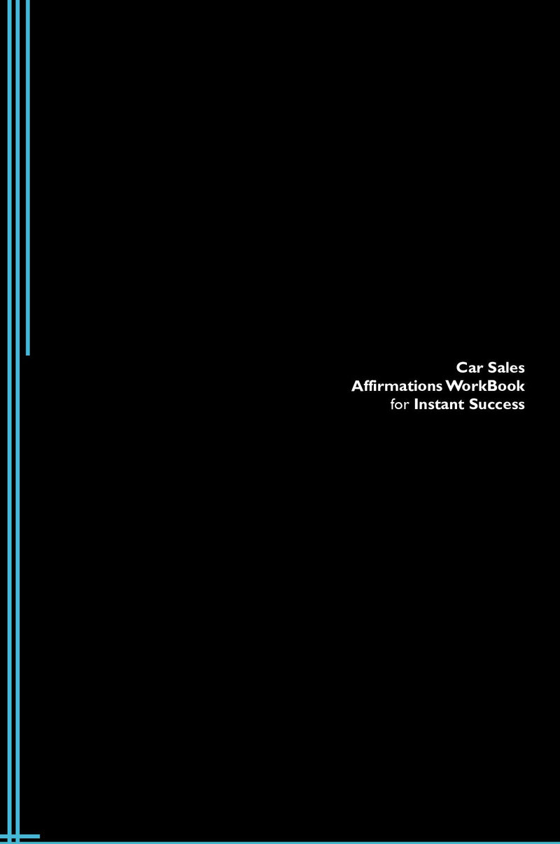 Car Sales Affirmations Workbook for Instant Success. Car Sales Positive & Empowering Affirmations Workbook. Includes:  Car Sales Subliminal Empowerment.