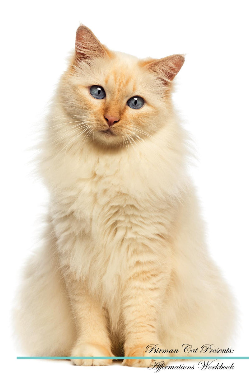 Birman Cat Affirmations Workbook Birman Cat Presents: Positive and Loving Affirmations Workbook. Includes: Mentoring Questions, Guidance, Supporting You.
