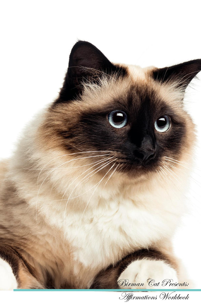 Birman Cat Affirmations Workbook Birman Cat Presents: Positive and Loving Affirmations Workbook. Includes: Mentoring Questions, Guidance, Supporting You.