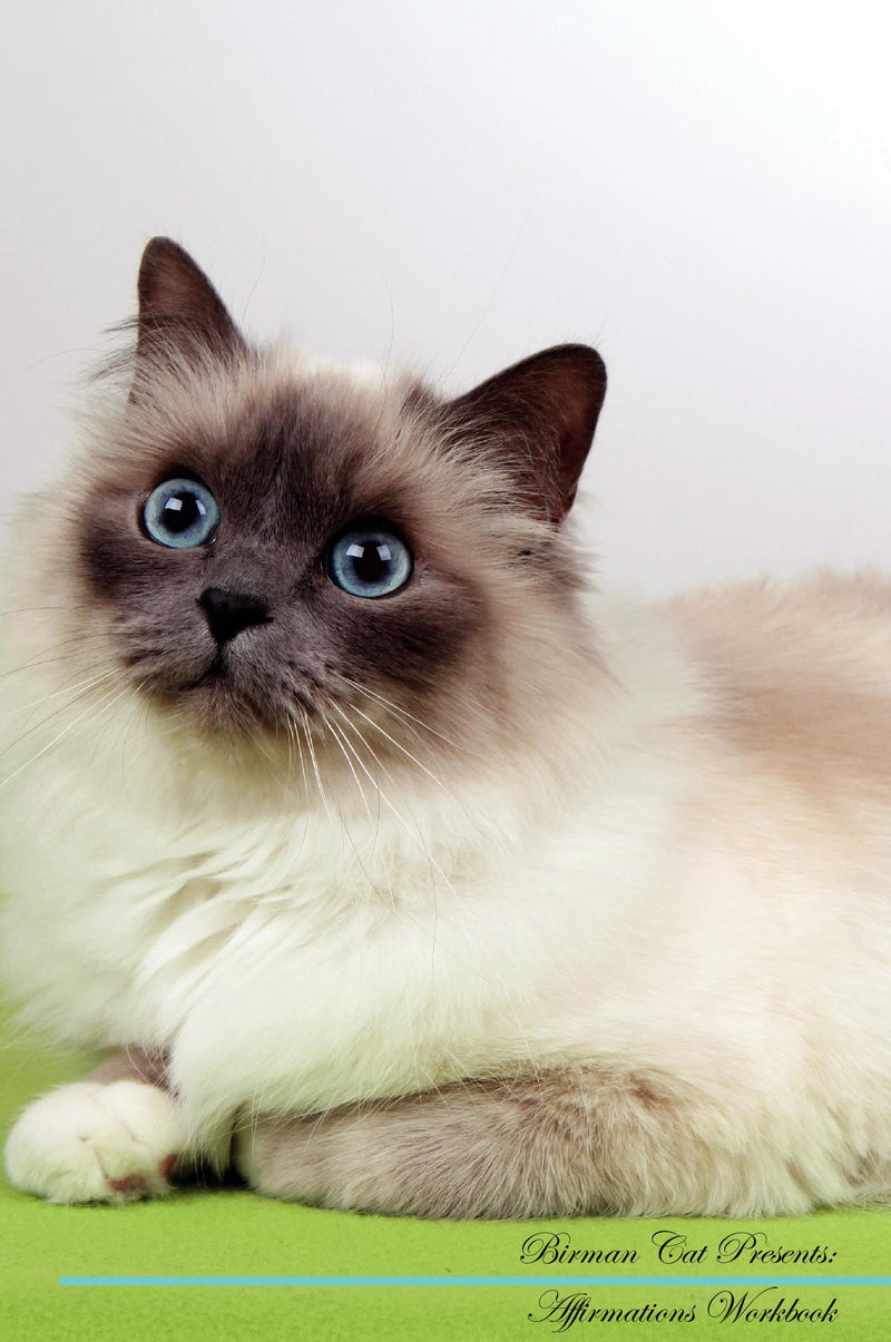Birman Cat Affirmations Workbook Birman Cat Presents: Positive and Loving Affirmations Workbook. Includes: Mentoring Questions, Guidance, Supporting You.