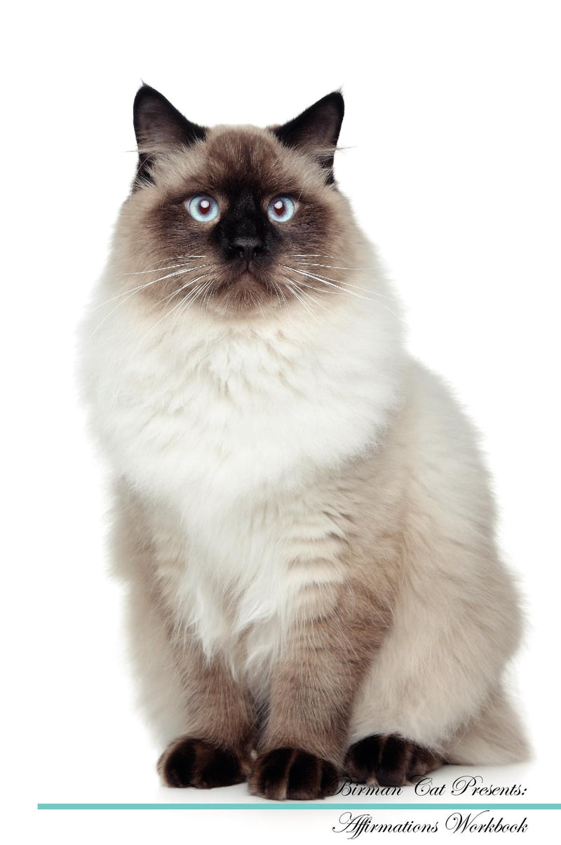Birman Cat Affirmations Workbook Birman Cat Presents: Positive and Loving Affirmations Workbook. Includes: Mentoring Questions, Guidance, Supporting You.