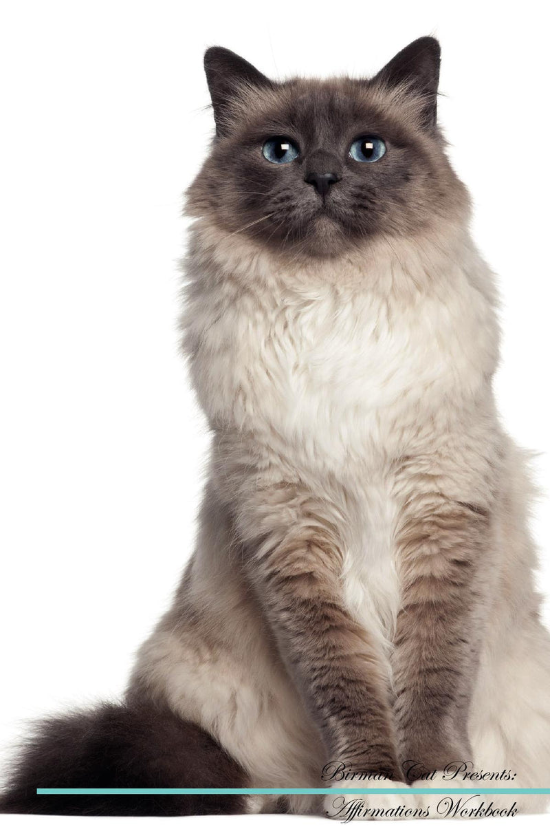 Birman Cat Affirmations Workbook Birman Cat Presents: Positive and Loving Affirmations Workbook. Includes: Mentoring Questions, Guidance, Supporting You.