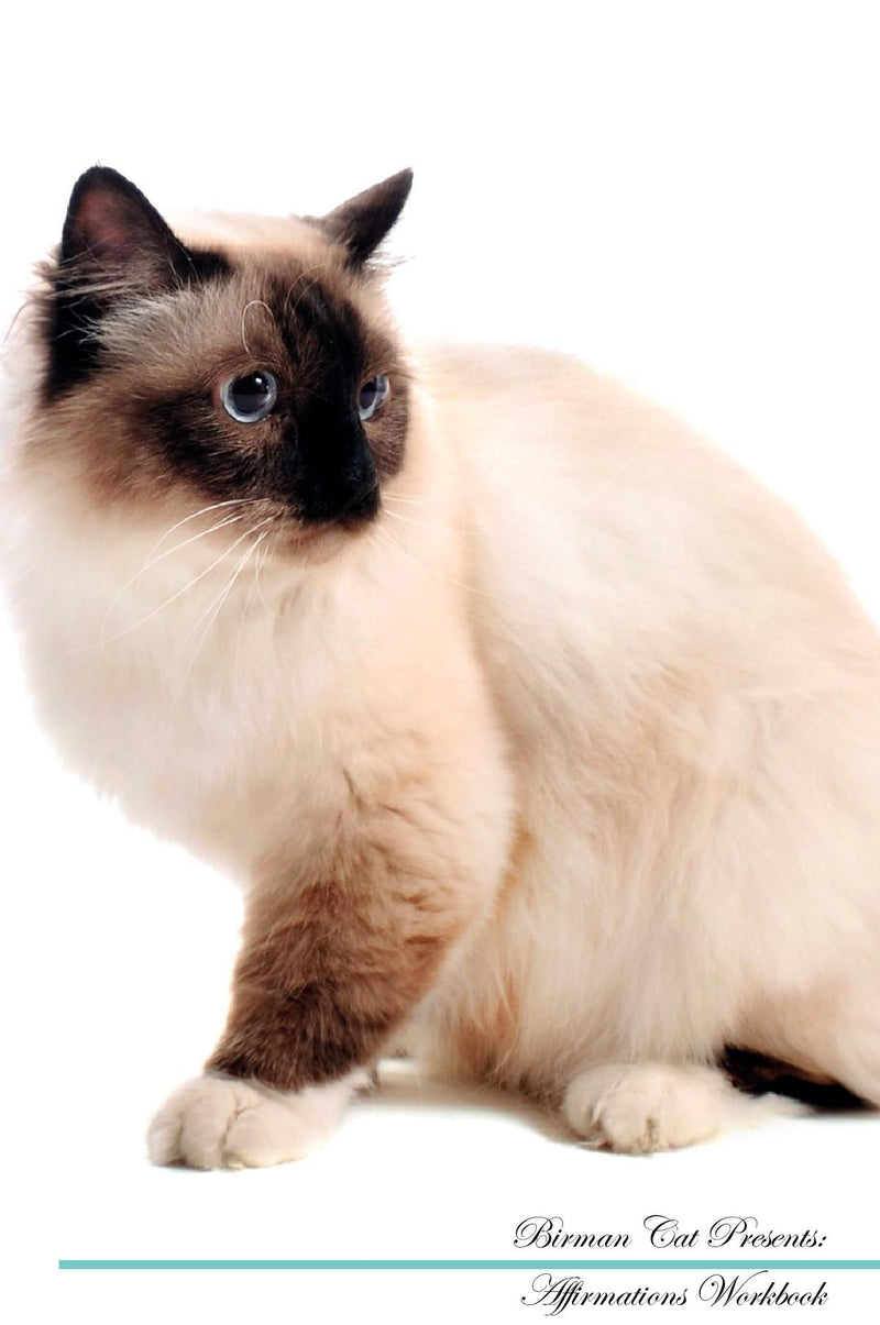 Birman Cat Affirmations Workbook Birman Cat Presents: Positive and Loving Affirmations Workbook. Includes: Mentoring Questions, Guidance, Supporting You.