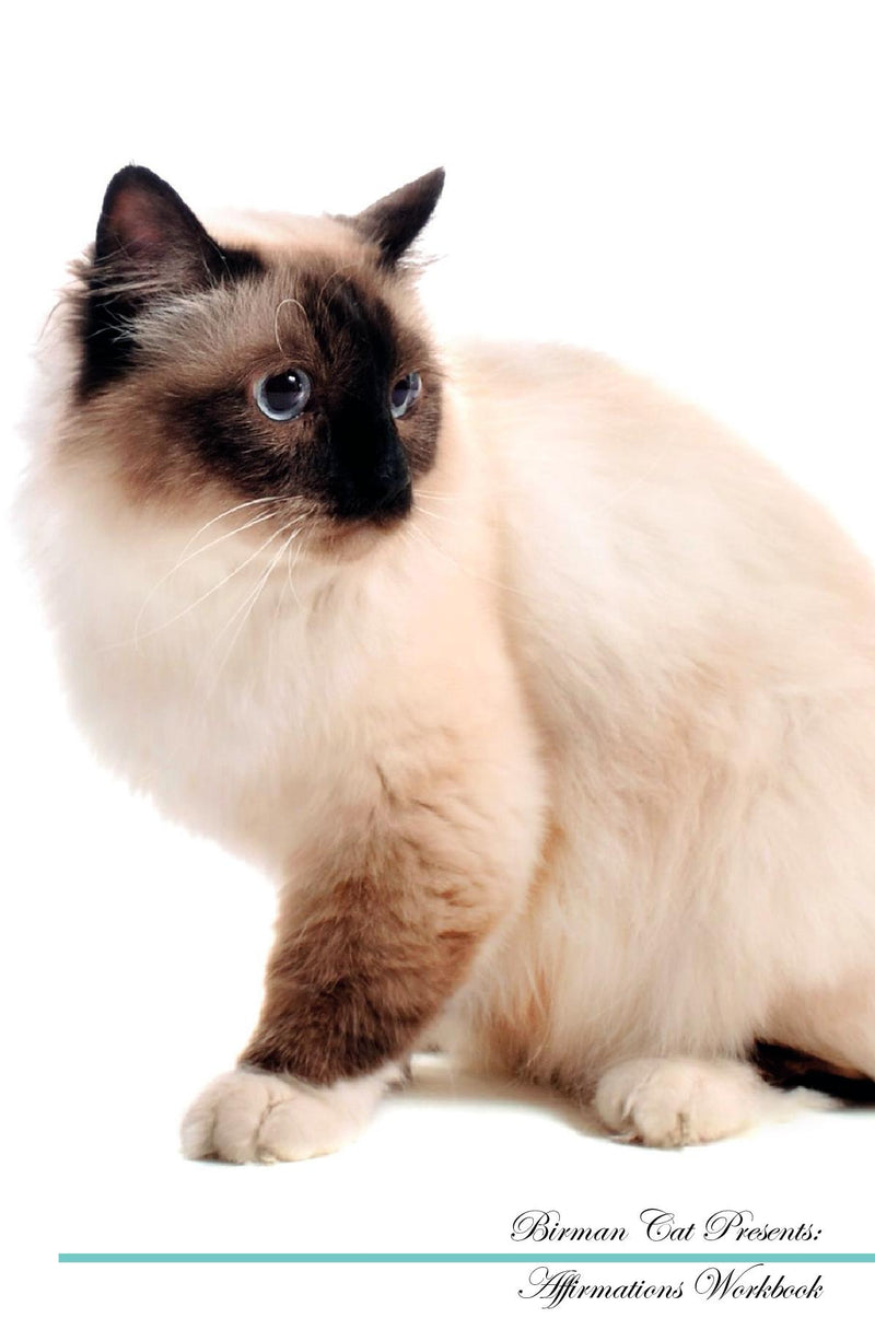 Birman Cat Affirmations Workbook Birman Cat Presents: Positive and Loving Affirmations Workbook. Includes: Mentoring Questions, Guidance, Supporting You.