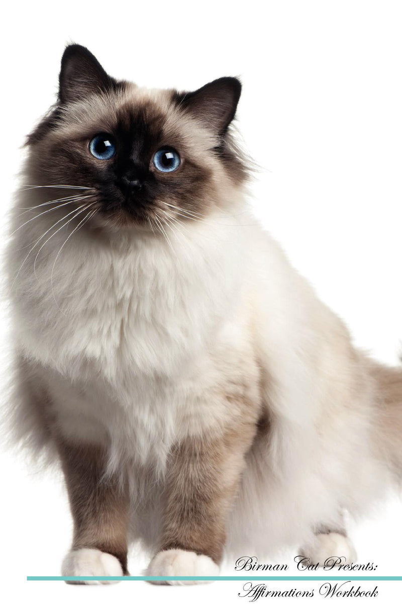 Birman Cat Affirmations Workbook Birman Cat Presents: Positive and Loving Affirmations Workbook. Includes: Mentoring Questions, Guidance, Supporting You.