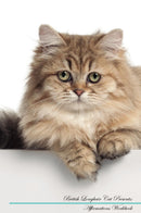 British Longhair Cat Affirmations Workbook British Longhair Cat Presents: Positive and Loving Affirmations Workbook. Includes: Mentoring Questions, Guidance, Supporting You.