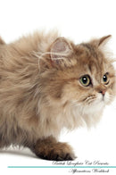 British Longhair Cat Affirmations Workbook British Longhair Cat Presents: Positive and Loving Affirmations Workbook. Includes: Mentoring Questions, Guidance, Supporting You.