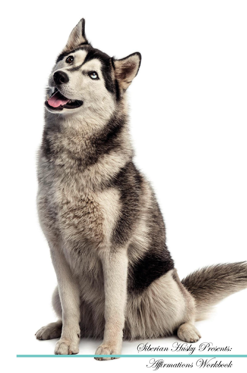 Siberian Husky Affirmations Workbook Siberian Husky Presents: Positive and Loving Affirmations Workbook. Includes: Mentoring Questions, Guidance, Supporting You.