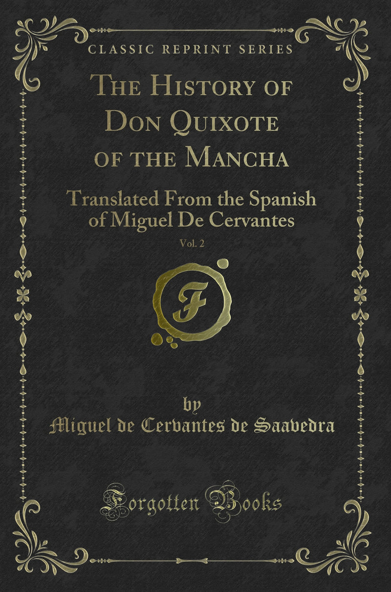 The History of Don Quixote of the Mancha, Vol. 2: Translated From the Spanish of Miguel De Cervantes (Classic Reprint)