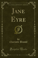Jane Eyre (Classic Reprint)