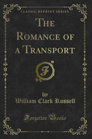 The Romance of a Transport (Classic Reprint)