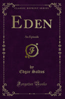 Eden: An Episode (Classic Reprint)
