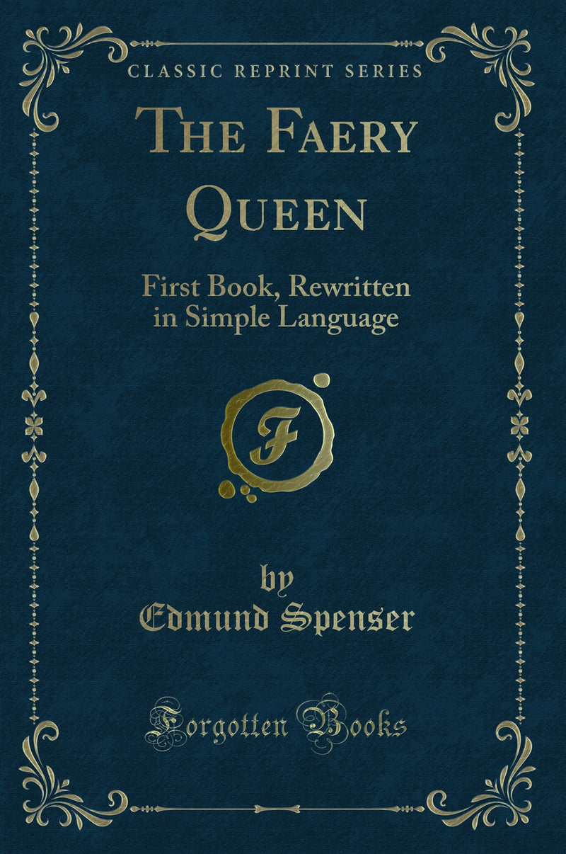 The Faery Queen: First Book, Rewritten in Simple Language (Classic Reprint)