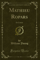 Mathieu Ropars: Et Cetera (Classic Reprint)