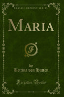Maria (Classic Reprint)
