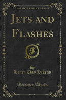Jets and Flashes (Classic Reprint)