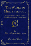 The Works of Mrs. Sherwood, Vol. 2: Being the Only Uniform Edition Ever Published in the United States (Classic Reprint)
