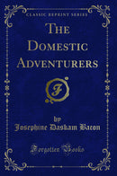 The Domestic Adventurers (Classic Reprint)