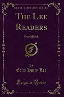 The Lee Readers: Fourth Book (Classic Reprint)