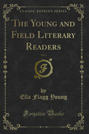 The Young and Field Literary Readers, Vol. 6 (Classic Reprint)