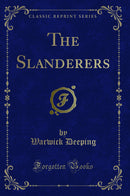 The Slanderers (Classic Reprint)