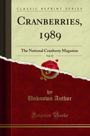 Cranberries, 1989, Vol. 53: The National Cranberry Magazine (Classic Reprint)