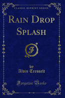 Rain Drop Splash (Classic Reprint)