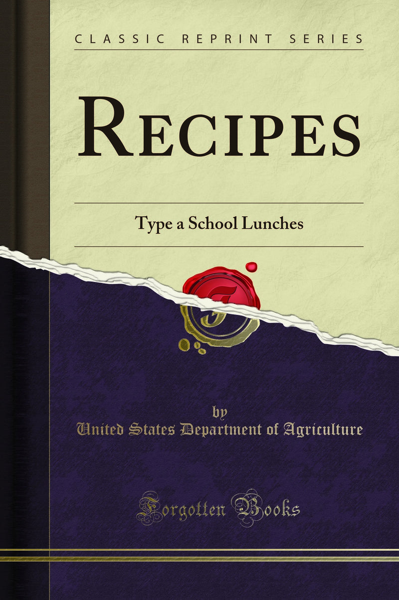 Recipes: Type a School Lunches (Classic Reprint)