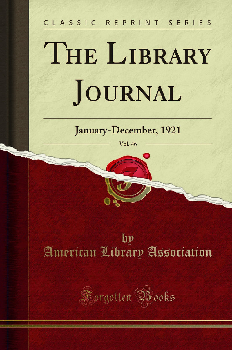 The Library Journal, Vol. 46: January-December, 1921 (Classic Reprint)