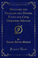 Histoire des Français des Divers États aux Cinq Derniers Siècles, Vol. 5 (Classic Reprint)