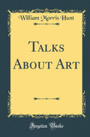 Talks About Art (Classic Reprint)