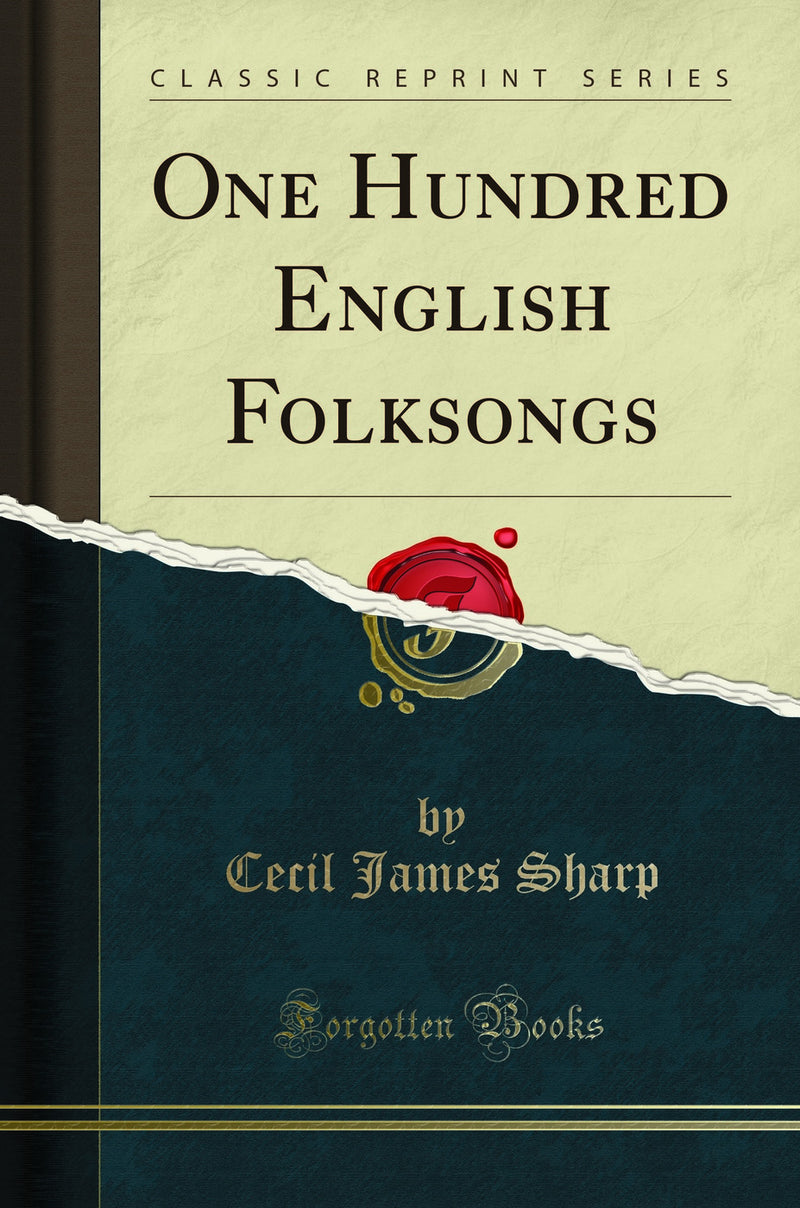 One Hundred English Folksongs (Classic Reprint)