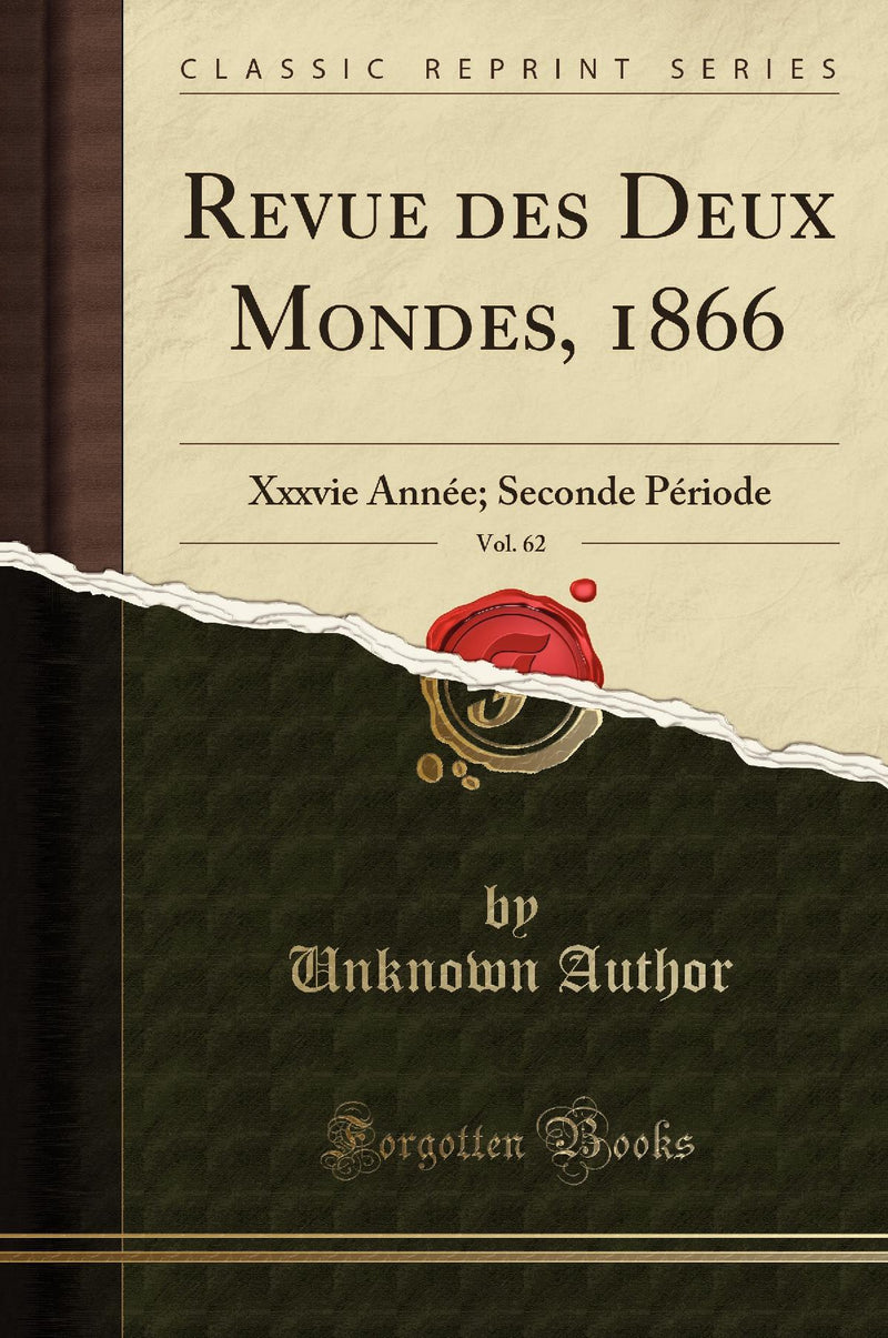 Revue des Deux Mondes, 1866, Vol. 62: Xxxvie Année; Seconde Période (Classic Reprint)