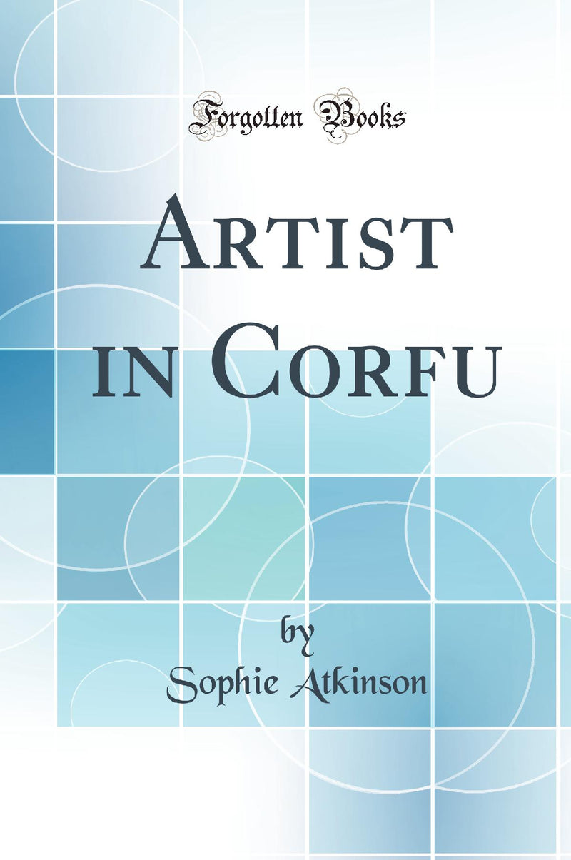 Artist in Corfu (Classic Reprint)