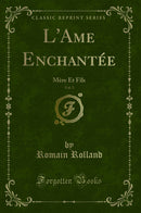 L''Ame Enchantée, Vol. 3: Mère Et Fils (Classic Reprint)