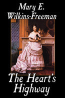 The Heart's Highway: A Romance of Virginia in the Seventeenth Century