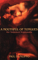 A Mouthful of Tongues: Her Totipotent Tropicanalia