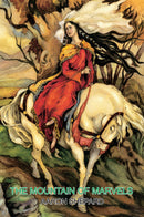 The Mountain of Marvels - A Celtic Tale of Magic, Retold from The Mabinogion