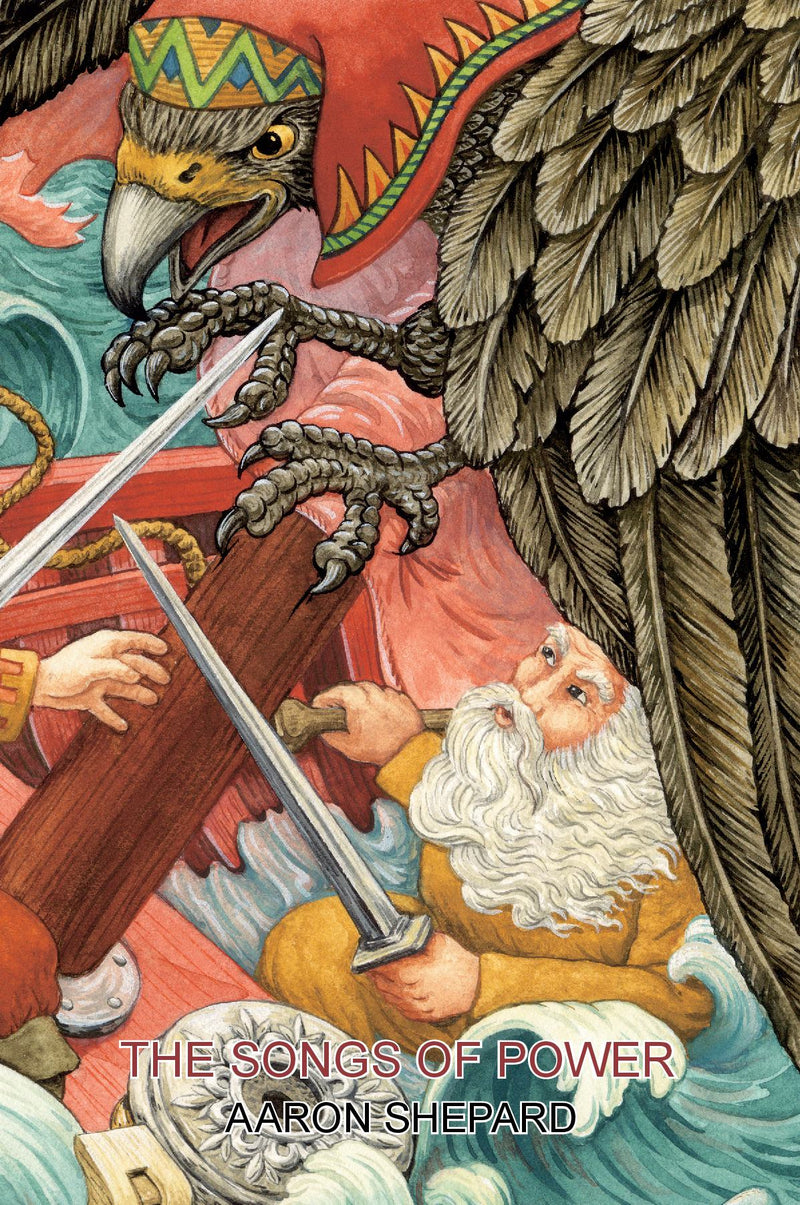 The Songs of Power - A Northern Tale of Magic, Retold from the Kalevala
