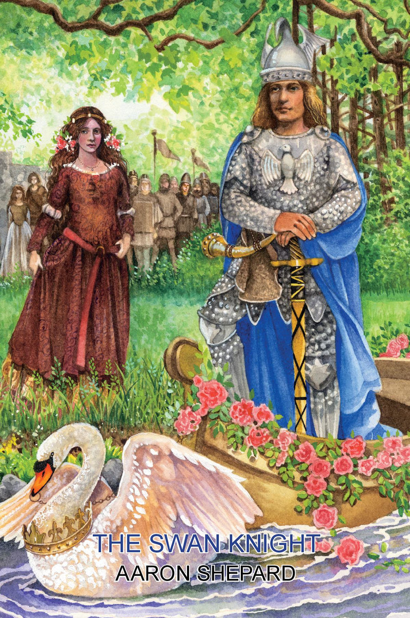 The Swan Knight - A Medieval Legend, Retold from Wagner's Lohengrin