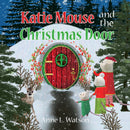 Katie Mouse and the Christmas Door - A Santa Mouse Tale
