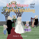 Katie Mouse and the Perfect Wedding - A Flower Girl Story
