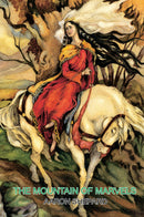 The Mountain of Marvels - A Celtic Tale of Magic, Retold from The Mabinogion